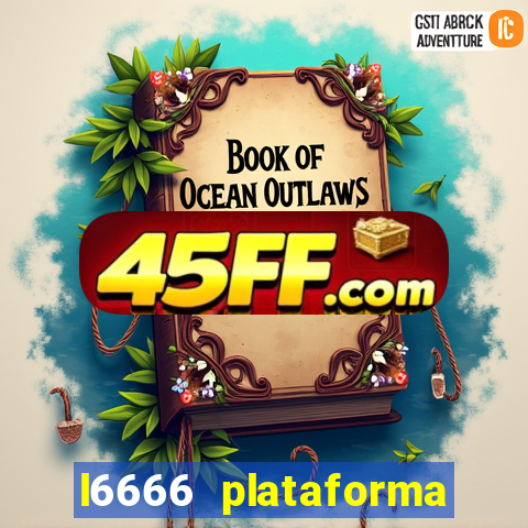 l6666 plataforma paga mesmo